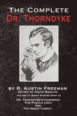The Complete Dr. Thorndyke - Volume III 1