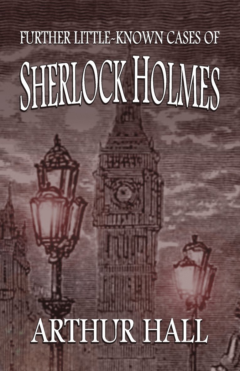 Arthur Hall - Further Little-Known Cases of Sherlock Holmes, Häftad
