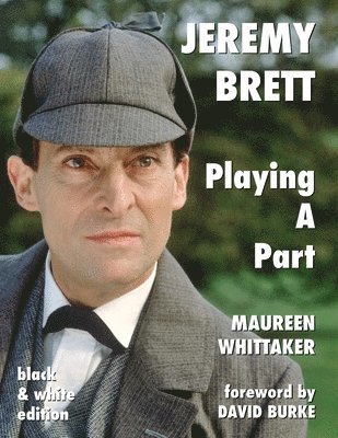 Maureen Whittaker - Jeremy Brett - Playing A Part, Häftad