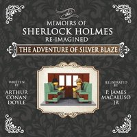 bokomslag The Adventure of Silver Blaze - The Adventures of Sherlock Holmes Re-Imagined
