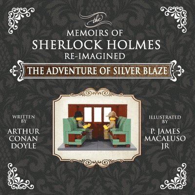 The Adventure of Silver Blaze - The Adventures of Sherlock Holmes Re-Imagined 1