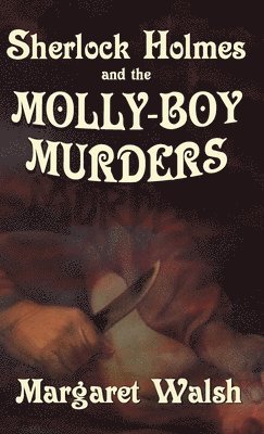 Sherlock Holmes and The Molly Boy Murders 1