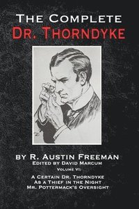 bokomslag The Complete Dr. Thorndyke - Volume VI
