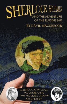 Sherlock Holmes and The Adventure of The Elusive Ear 1