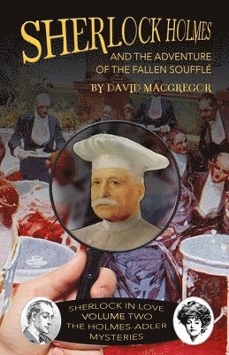Sherlock Holmes and The Adventure of the Fallen Soufflé