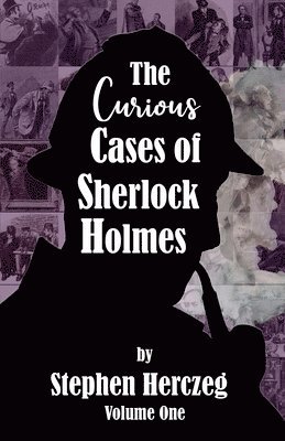 The Curious Cases of Sherlock Holmes - Volume One 1