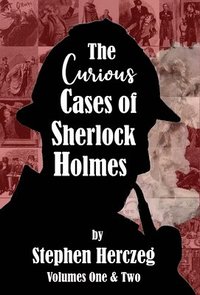 bokomslag The Curious Cases of Sherlock Holmes - Volumes 1 and 2
