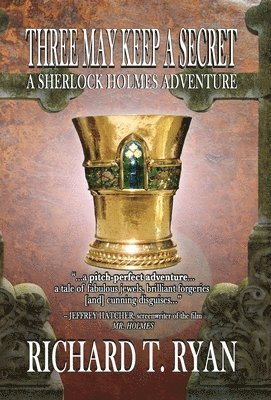 Richard T Ryan, Richard T. Ryan, T Ryan, Richard - Three May Keep A Secret - A Sherlock Holmes Adventure, Inbunden