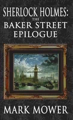 Sherlock Holmes - The Baker Street Epilogue 1