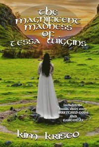 bokomslag The Magnificent Madness Of Tessa Wiggins