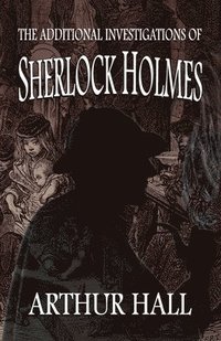 bokomslag The Additional Investigations of Sherlock Holmes