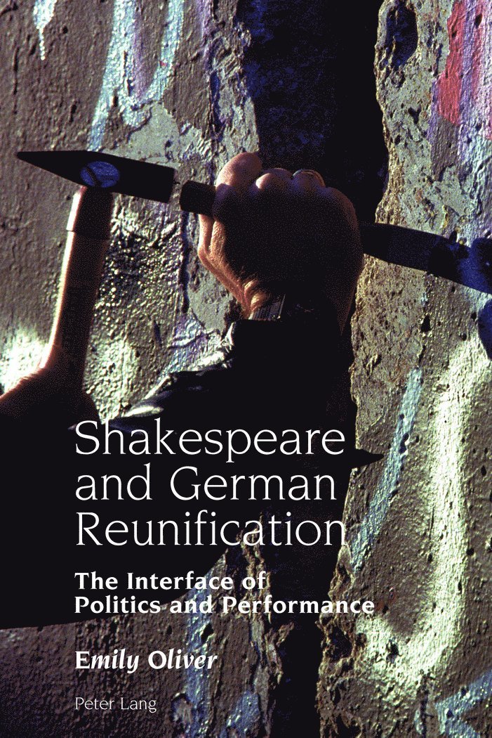 Emily Oliver - Shakespeare and German Reunification, Inbunden
