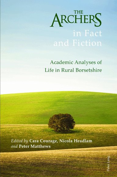 Cara Courage, Nicola Headlam - Archers in Fact and Fiction, Inbunden