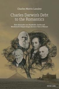 bokomslag Charles Darwins Debt to the Romantics
