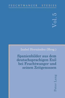 bokomslag Spanienbilder aus dem deutschsprachigen Exil bei Feuchtwanger und seinen Zeitgenossen