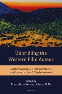 bokomslag Unbridling the Western Film Auteur