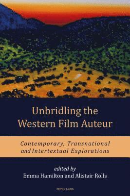 bokomslag Unbridling the Western Film Auteur