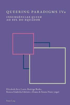 Sara Elizabeth Lewis, Rodrigo Borba, Branca Falabella Fabricio, Diana De Souza Pinto - Queering Paradigms IV and IVa, Häftad