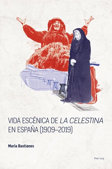 María Bastianes - Vida escénica de «La Celestina» en España (1909–2019), Häftad