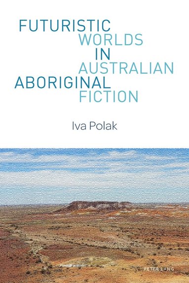 bokomslag Futuristic Worlds in Australian Aboriginal Fiction