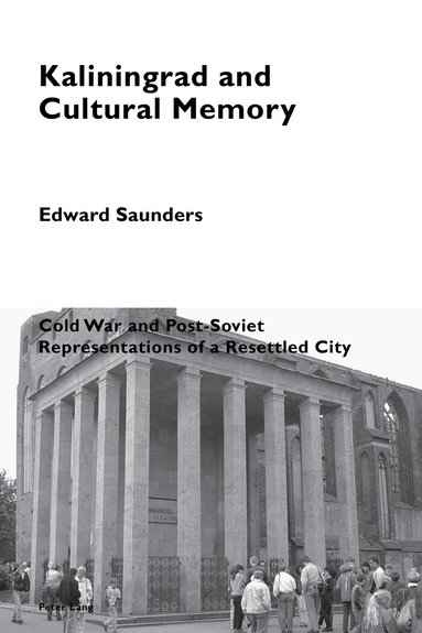 Edward Saunders - Kaliningrad and Cultural Memory, Häftad