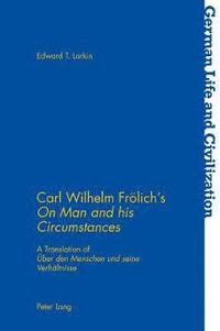 bokomslag Carl Wilhelm Froelich's «On Man and his Circumstances»