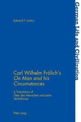 bokomslag Carl Wilhelm Froelichs On Man and his Circumstances