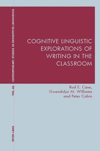 bokomslag Cognitive Linguistic Explorations of Writing in the Classroom