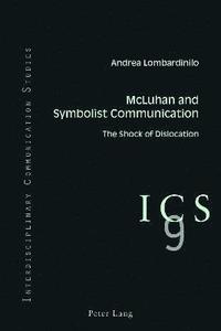 bokomslag Mcluhan and symbolist communication - the shock of dislocation