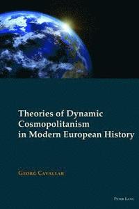 bokomslag Theories of Dynamic Cosmopolitanism in Modern European History