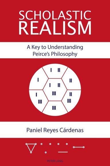 Paniel Reyes Cárdenas - Scholastic Realism: A Key to Understanding Peirce’s Philosophy, Häftad