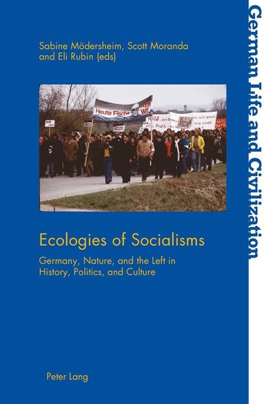 Sabine Mödersheim, Scott Moranda, Eli Rubin - Ecologies of Socialisms, Häftad