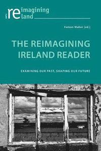 bokomslag The Reimagining Ireland Reader