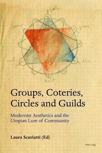bokomslag Groups, Coteries, Circles and Guilds