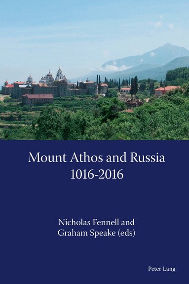 Nicholas Fennell, Graham Speake - Mount Athos and Russia: 1016-2016, Häftad