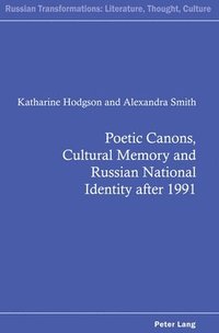 bokomslag Poetic Canons, Cultural Memory and Russian National Identity after 1991