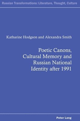 Poetic Canons, Cultural Memory and Russian National Identity after 1991 1