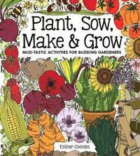 bokomslag Plant, Sow, Make and Grow