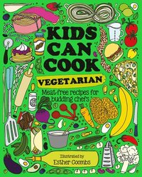 bokomslag Kids Can Cook Vegetarian: Meat-Free Recipes for Budding Chefs