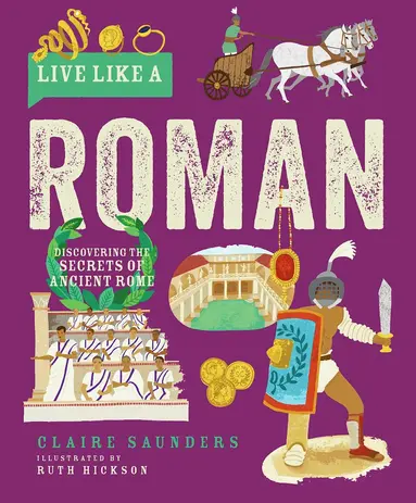 Claire Saunders - Live Like a Roman, Inbunden