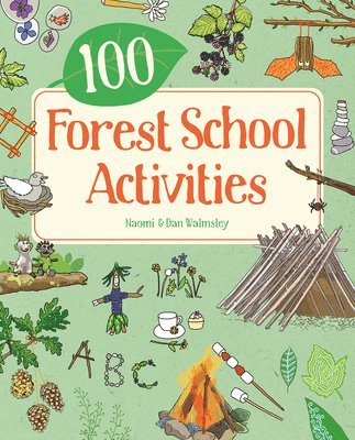 Naomi Walmsley, Dan Walmsley - 100 Forest School Activities, Häftad