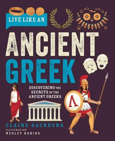 Claire Saunders - Live Like an Ancient Greek, Inbunden