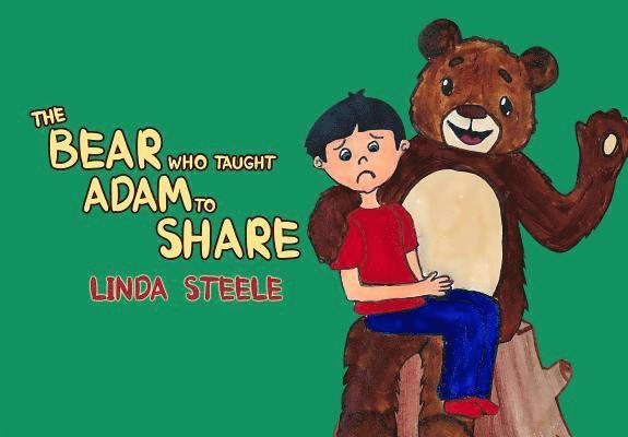 Linda Steele - Bear Who Taught Adam to Share, Häftad