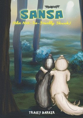 Tracey Barker - Sansa (the Not-So-Smelly Skunk), Häftad