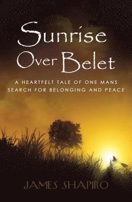 James Shapiro - Sunrise Over Belet, Häftad