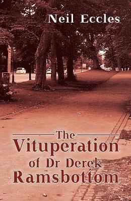bokomslag The Vituperation of Dr Derek Ramsbottom