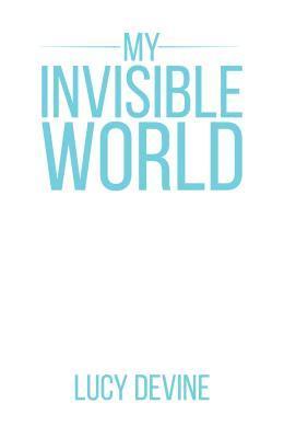 bokomslag My Invisible World