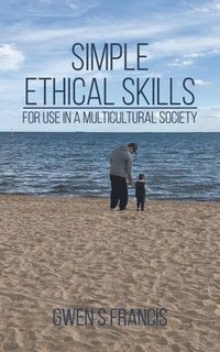 bokomslag Simple Ethical Skills: For Use in a Multicultural Society