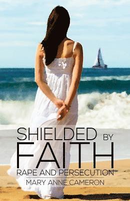 bokomslag Shielded By Faith: