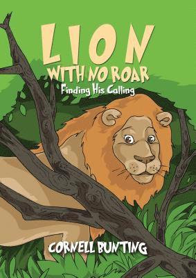 Cornell Bunting - Lion With No Roar: Finding His Calling, Häftad
